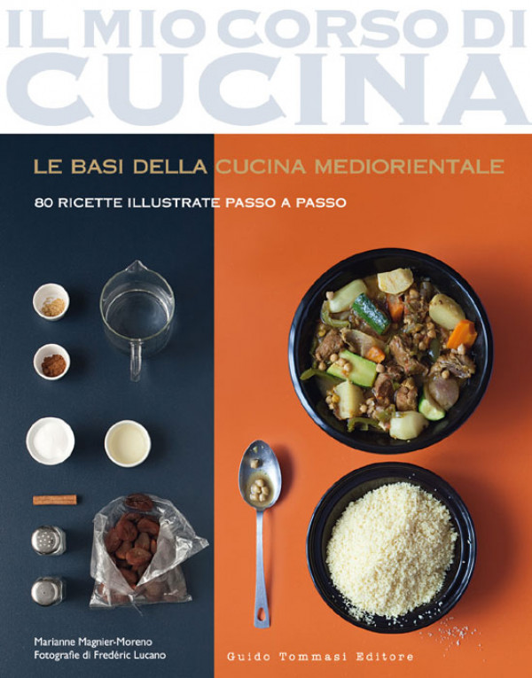 Le basi della cucina mediorientale - Guido Tommasi Editore - Guido Tommasi  Editore