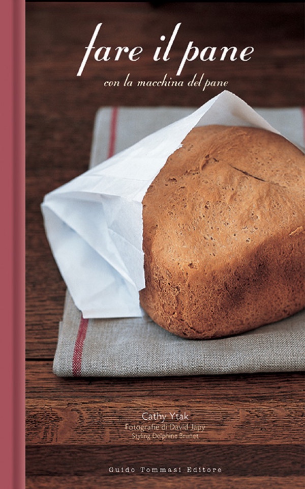 Fare il pane… con la macchina del pane - Guido Tommasi Editore