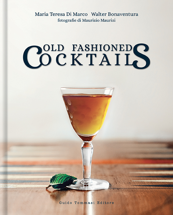 Old Fashioned Cocktails - Guido Tommasi Editore