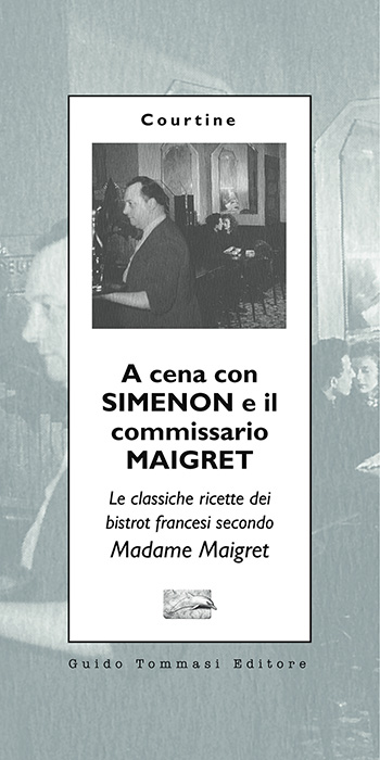 A cena con Simenon e il commissario Maigret - Guido Tommasi Editore