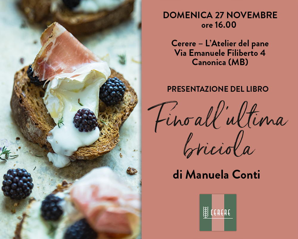 Presentazione Fino all'ultima briciola da Cerere - L'Atelier del pane a Canonica (MB)